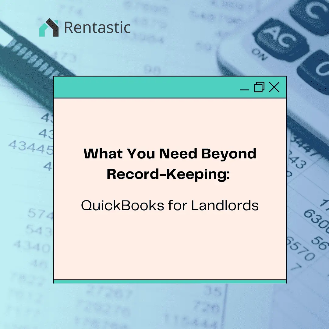 Go Beyond RecordKeeping with QuickBooks for Landlords Rentastic Blogs
